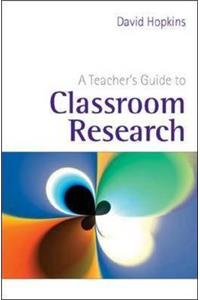 A Teacher's Guide to Classroom Research