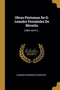 Obras Póstumas De D. Leandro Fernández De Moratín