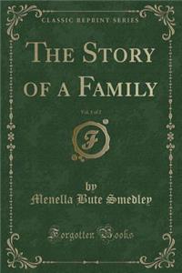 The Story of a Family, Vol. 1 of 2 (Classic Reprint)