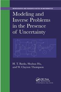 Modeling and Inverse Problems in the Presence of Uncertainty