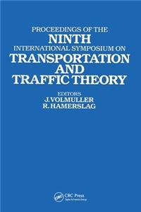 Proceedings of the Ninth International Symposium on Transportation and Traffic Theory