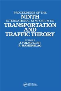 Proceedings of the Ninth International Symposium on Transportation and Traffic Theory