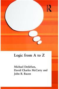 Logic from A to Z: The Routledge Encyclopedia of Philosophy Glossary of Logical and Mathematical Terms