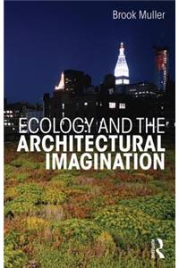 Ecology and the Architectural Imagination