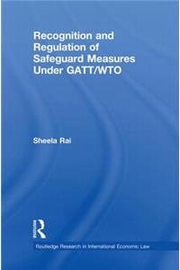 Recognition and Regulation of Safeguard Measures Under GATT/WTO