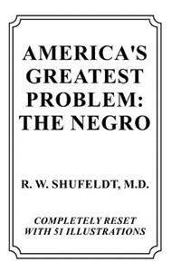 America's Greatest Problem: The Negro