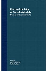 Frontiers of Electrochemistry, the Electrochemistry of Novel Materials