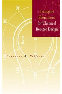 Transport Phenomena for Chemical Reactor Design