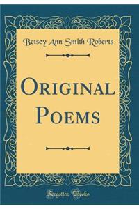 Original Poems (Classic Reprint)