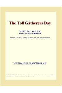The Toll Gatherers Day (Webster's French Thesaurus Edition)