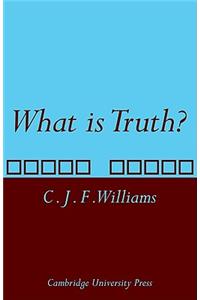 What Is Truth?