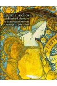 Italian Maiolica and Incised Slipware in the Fitzwilliam Museum