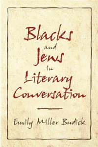 Blacks and Jews in Literary Conversation