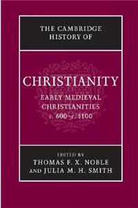 Cambridge History of Christianity: Volume 3, Early Medieval Christianities, C.600-C.1100