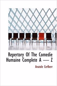 Repertory of the Comedie Humaine Complete a - Z