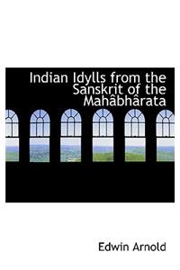 Indian Idylls from the Sanskrit of the Mahacbhacrata