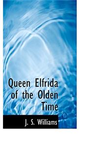 Queen Elfrida of the Olden Time