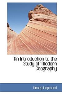 An Introduction to the Study of Modern Geography