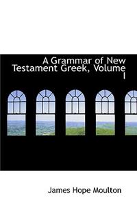 Grammar of New Testament Greek, Volume I