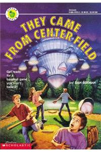 They Came from Center Field