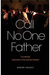 Call No One Father