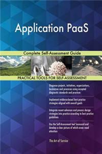 Application PaaS Complete Self-Assessment Guide