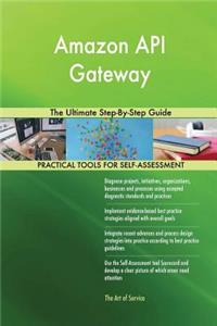 Amazon API Gateway The Ultimate Step-By-Step Guide