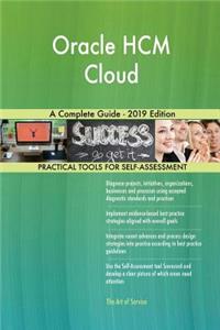 Oracle HCM Cloud A Complete Guide - 2019 Edition