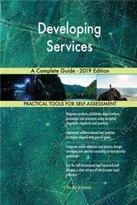 Developing Services A Complete Guide - 2019 Edition