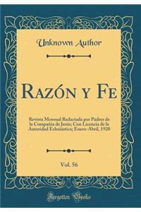 RazÃ³n Y Fe, Vol. 56: Revista Mensual Redactada Por Padres de la CompaÃ±Ã­a de JesÃºs; Con Licencia de la Autoridad EclesiÃ¡stica; Enero-Abril, 1920 (Classic Reprint)