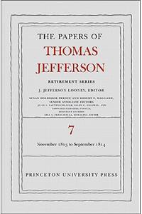 the Papers of Thomas Jefferson, Retirement Series, Volume 7