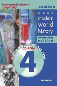 GCSE Modern World History eLearning Edition CD-ROM 4: The Cold War: International Relations 1945-1900