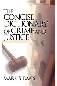 Concise Dictionary of Crime and Justice