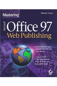 Mastering Web Publishing with Microsoft Office 97