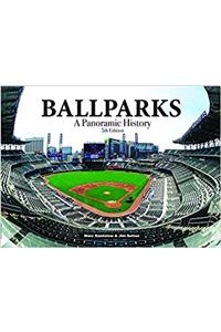 Ballparks: A Panoramic History, 5th Edition