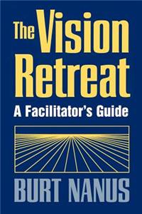 Vision Retreat Set, a Facilitator's Guide