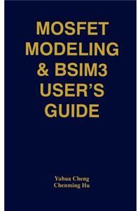 Mosfet Modeling & Bsim3 User's Guide
