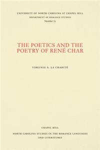 The Poetics and the Poetry of René Char