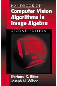 Handbook of Computer Vision Algorithms in Image Algebra