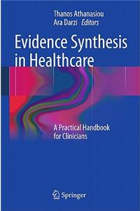 Evidence Synthesis in Healthcare