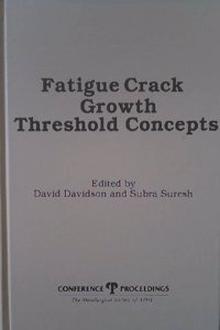 Fatigue Crack Growth Threshold Concepts