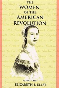 Women of the American Revolution - Volume III