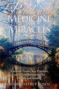 Bridging Medicine and Miracles