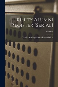 Trinity Alumni Register [serial]; 10 (1924)
