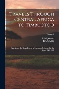 Travels Through Central Africa to Timbuctoo