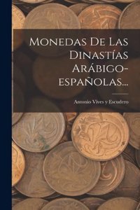 Monedas De Las Dinastías Arábigo-españolas...