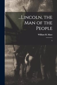 ...Lincoln, the man of the People