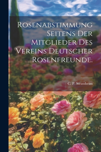 Rosenabstimmung seitens der Mitglieder des Vereins deutscher Rosenfreunde.