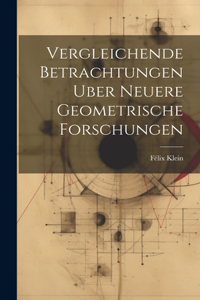 Vergleichende Betrachtungen Uber Neuere Geometrische Forschungen