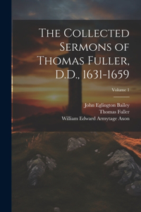 Collected Sermons of Thomas Fuller, D.D., 1631-1659; Volume 1